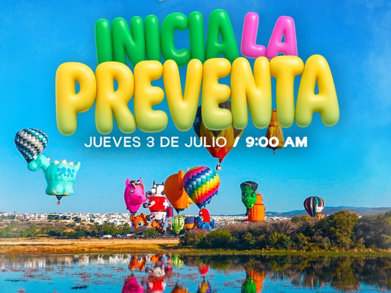 COMIENZA LA PREVENTA DE BOLETOS PARA FESTIVAL INTERNACIONAL DEL&nbsp;GLOBO
