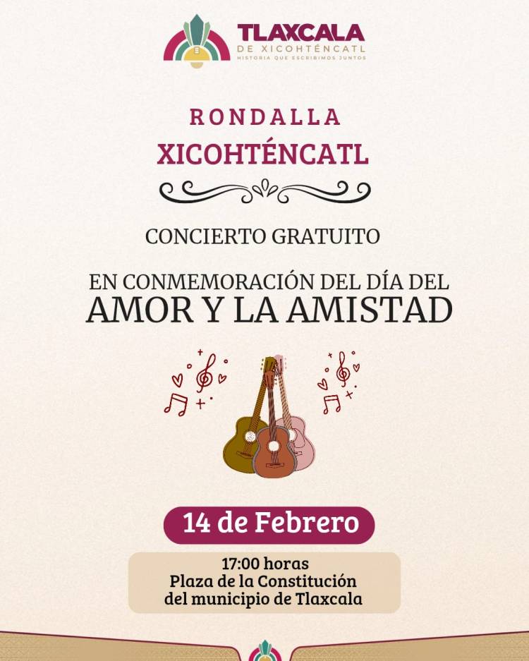 GOBIERNO DE ALFONSO SÁNCHEZ INVITA A CELEBRAR EL DÍA DEL AMOR Y LA AMISTAD CON CONCIERTO DE LA RONDALLA&nbsp;XICOHTÉNCATL