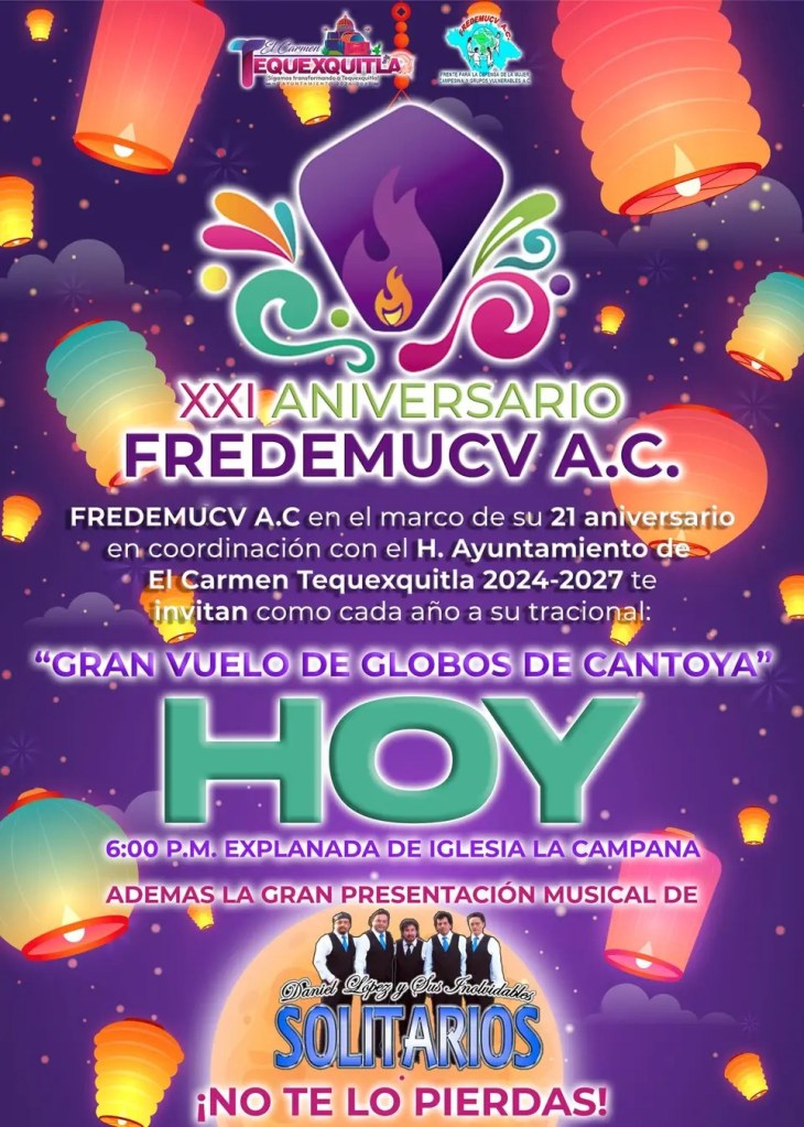 ES HOY TRADICIONAL VUELO DE GLOBOS DE CANTOYA Y PRESENTACIÓN DE LOS SOLITARIOS EN&nbsp;TEQUEXQUITLA