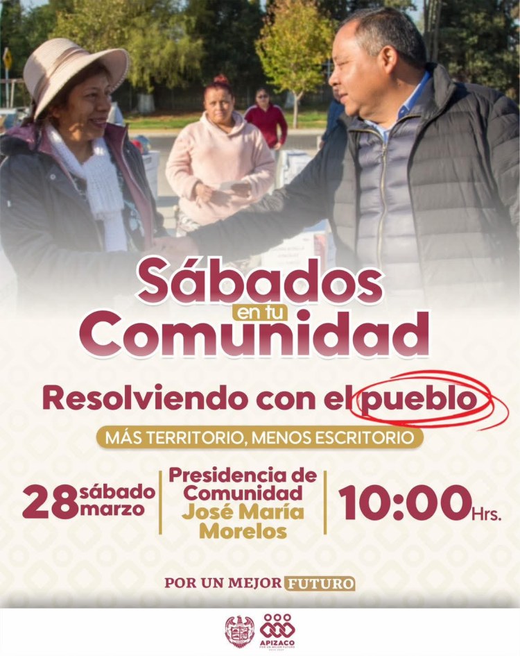 PRÓXIMO SÁBADO EN TU COMUNIDAD EN JOSÉ MARÍA MORELOS LLEGARÁ ALCALDE DE&nbsp;APIZACO