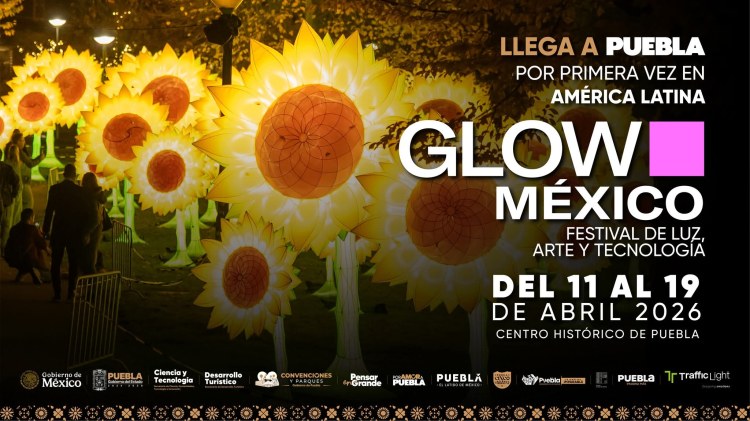 LLEGA A PUEBLA GLOW MÉXICO DEL 11 AL 19 DE&nbsp;ABRIL
