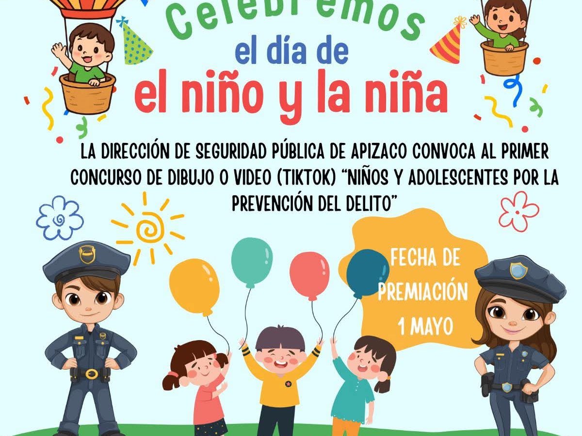 APIZACO 👮🎨🎥✨CELEBREMOS EL DÍA DEL NIÑO ¡CONVOCATORIA!&nbsp;✨🎥🎨👮‍♂️