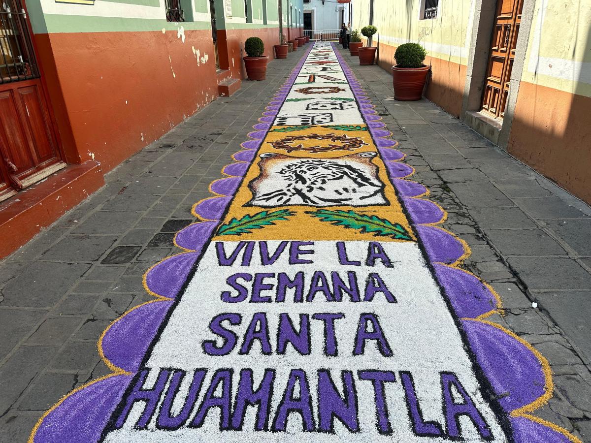 VIVE LA SEMANA SANTA EN HUAMANTLA A TRAVÉS DE SU ARTE&nbsp;EFÍMERO