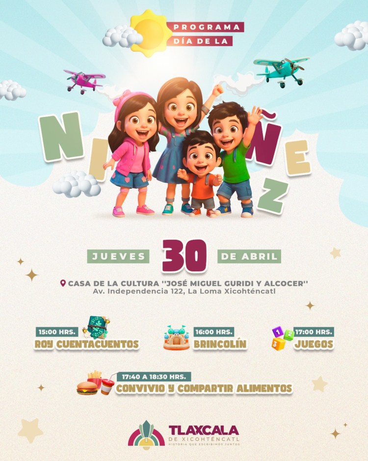 🧒👶👧🎈INVITA AYUNTAMIENTO DE TLAXCALA A CELEBRAR EL DÍA DE LA NIÑEZ EN LA CASA DE LA&nbsp;CULTURA👶🧒👧🎈