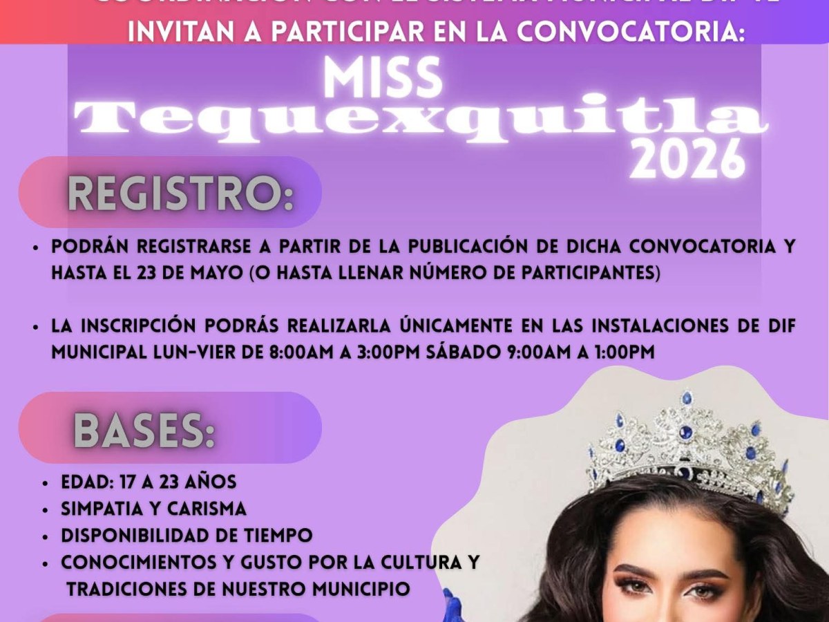 QUIERES PARTICIPAR EN MISS TEQUEXQUITLA 2026 CHECA LA&nbsp;CONVOCATORIA