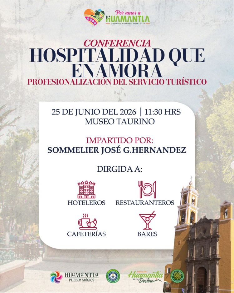 HUAMANTLA IMPULSA LA PROFESIONALIZACIÓN DEL SECTOR TURÍSTICO CON LA CONFERENCIA “HOSPITALIDAD QUE&nbsp;ENAMORA”