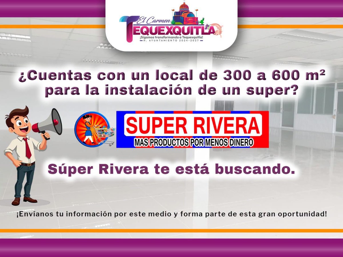TEQUEXQUITLA TU ESPACIO PUEDE SER LA PRÓXIMA GRAN&nbsp;OPORTUNIDAD