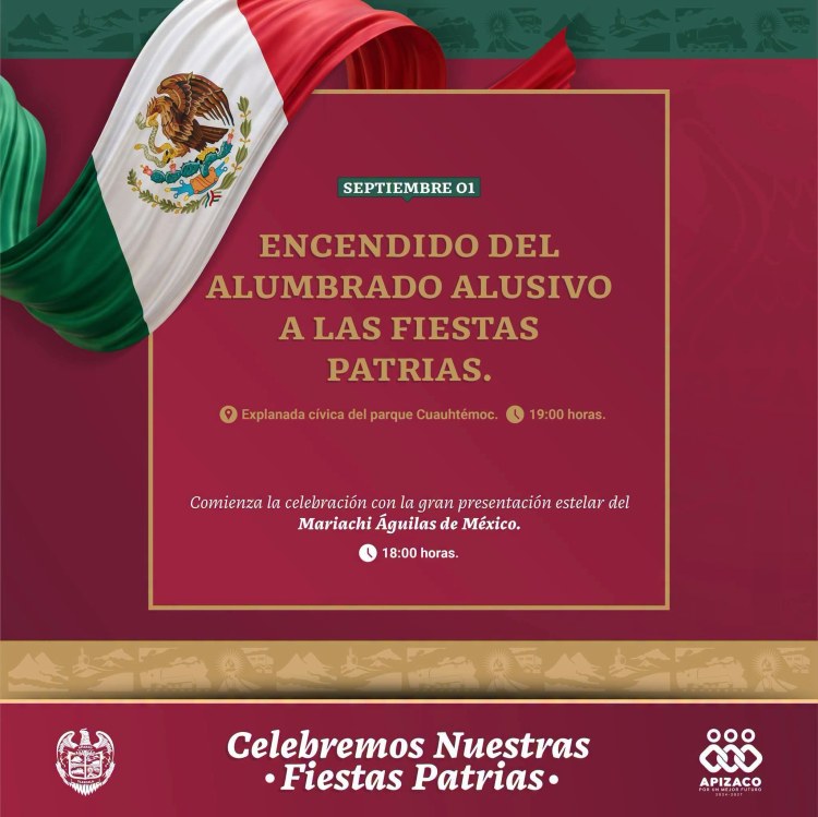 🇲🇽NO TE PIERDAS EL ENCENDIDO OFICIAL ALUSIVO A LAS FIESTAS PATRIAS EN APIZACO PRÓXIMO 1 DE SEPTIEMBRE&nbsp;🇲🇽