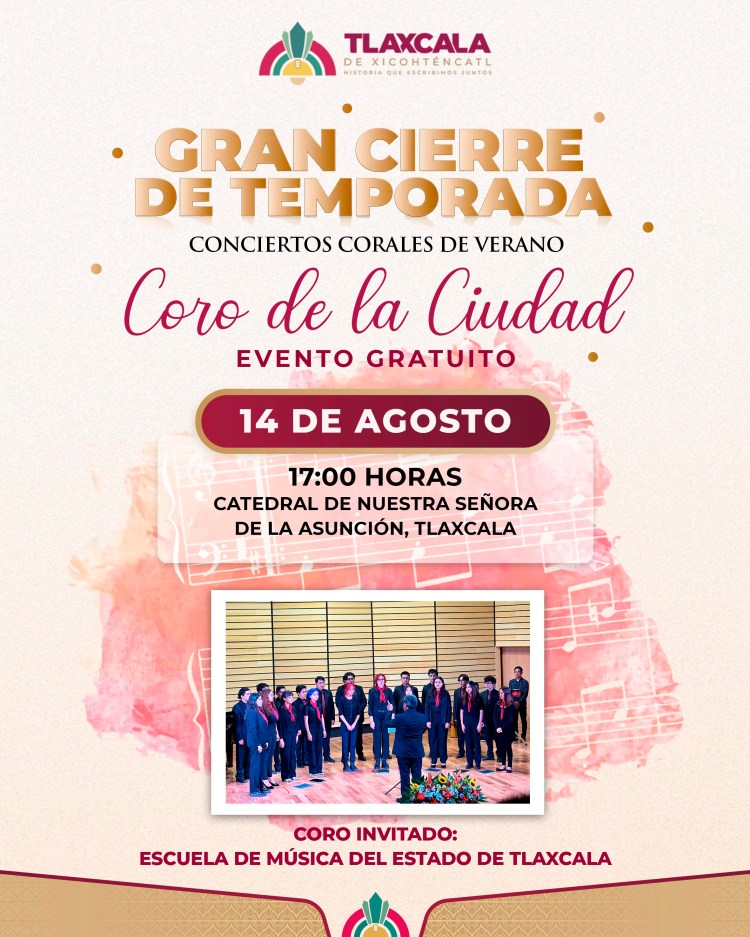 AYUNTAMIENTO DE TLAXCALA INVITA AL CIERRE CON BROCHE DE ORO DE LA TEMPORADA DE CONCIERTOS CORALES DE VERANO ESTE&nbsp;VIERNES