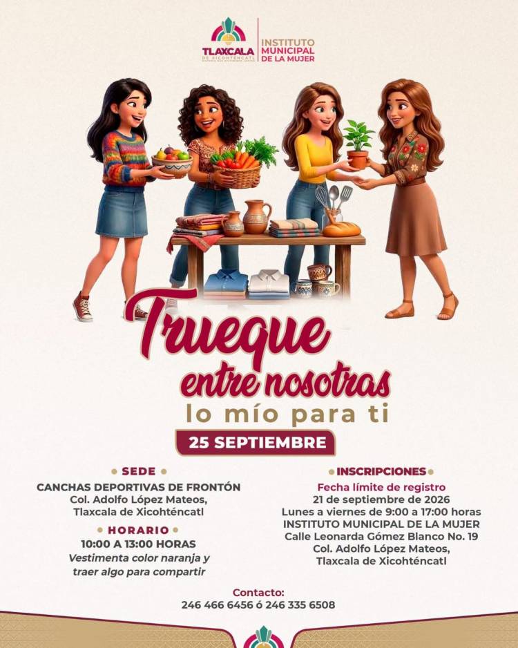 INVITA EL AYUNTAMIENTO DE TLAXCALA A MUJERES DE LA CAPITAL AL “TRUEQUE ENTRE NOSOTRAS: LO MÍO PARA TI” PARA EL PRÓXIMO 25 DE&nbsp;SEPTIEMBRE